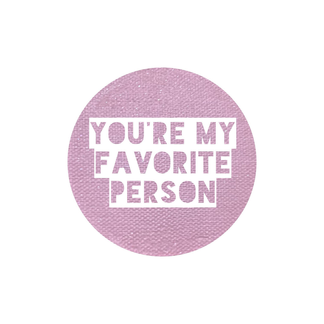 You're My Favorite Person