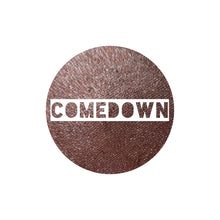 Load image into Gallery viewer, Comedown
