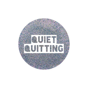 Quiet Quitting {HoloChrome}