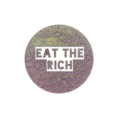 Eat The Rich {HoloChrome}
