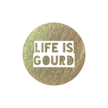 Load image into Gallery viewer, Life is Gourd