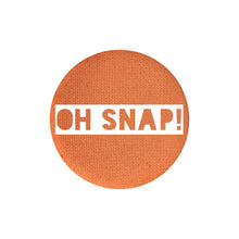 Load image into Gallery viewer, Oh Snap!