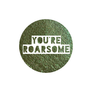 You’re Roarsome
