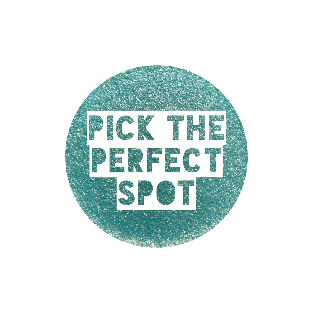 Pick The Perfect Spot