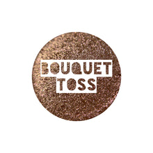 Load image into Gallery viewer, Bouquet Toss