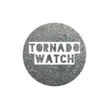 Load image into Gallery viewer, Tornado Watch