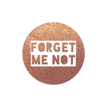 Load image into Gallery viewer, Forget Me Not