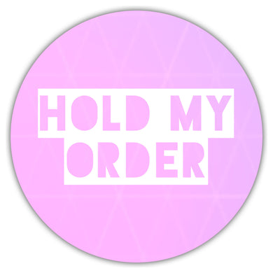 Hold My Order